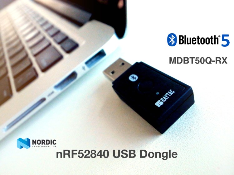 Raytac's MDBT50Q-RX, a Nordic nRF52840 USB Dongle